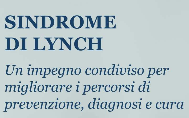 Sindrome di Lynch: un impegno condiviso per migliorare i percorsi di prevenzione, diagnosi e cura
